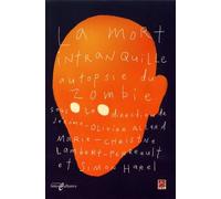 La Mort Intranquille : Autopsie Du Zombie