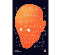 La mort intranquille : Autopsie du zombie