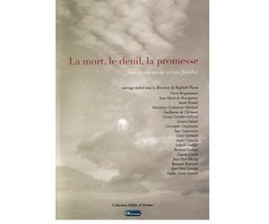 La mort, le deuil, la promesse: Sens et enjeux du service funèbre