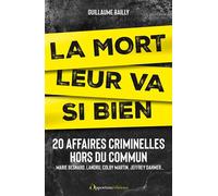 La mort leur va si bien : 20 affaires criminelles hors du commun - Guillaume Bailly - Les Éditions de l'Opportun - ebook (ePub) - Roman