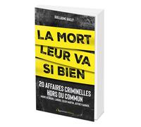La mort leur va si bien 20 affaires criminelles hors du commun - Guillaume Bailly - L'opportun Eds De - broché - Roman