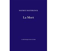 La Mort - Maurice Maeterlinck - La Republique Des Lettres - broché - Essai