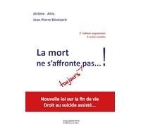La mort ne s'affronte toujours pas... ! 2° édition augmentée