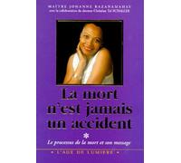 La mort n'est jamais un accident. 1, Le processus de la mort et son message