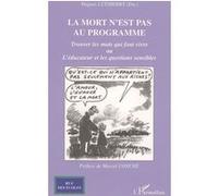 La mort n'est pas au programme Trouver les mots qui font vivre ou l'éducateur et les questions sensibles - Hugues Lethierry - L'harmattan - broché - Essai