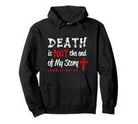 La Mort n'est Pas la Fin de Mon Histoire John 11:25-26 Sweat à Capuche
