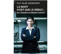 La mort n'est que le début... - De l'enquête du médecin légiste