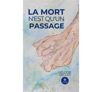 La mort n'est qu'un passage - Mélodie Ziegler - Le Lys Bleu - broché - Témoignage