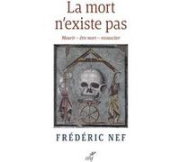 La mort n'existe pas - mourir - etre mort - ressusciter Frédéric Nef (Auteur)