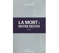 La Mort : Notre Destin - Essai