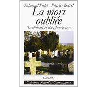 La mort oubliée : Traditions et rites funéraires