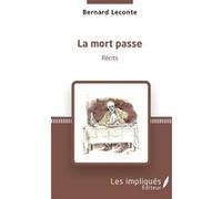 La mort passe Bernard Leconte (Auteur)