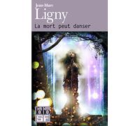 Jean-Marc Ligny – La mort peut danser – Roman – Poche