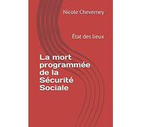 La mort programmée de la Sécurité Sociale: État des lieux