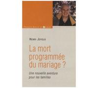La Mort Programmée Du Mariage ? - Vers Une Nouvelle Aventure Pour Les Familles