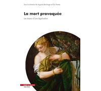 La mort provoquée: Les enjeux d'une légalisation