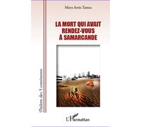 La mort qui avait rendez-vous à Samarcande - Maya Arriz-Tamza - L'harmattan - broché - Théâtre