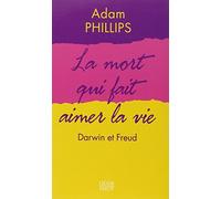 La mort qui fait aimer la vie : Darwin et Freud