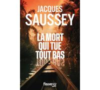 La mort qui tue tout bas - Jacques Saussey - Fleuve éditions - ebook (ePub) - Roman