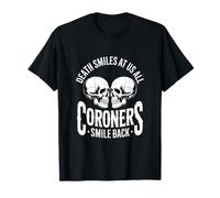 La Mort sourit à Nous Tous drôle Disant du Coroner T-Shirt