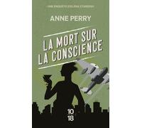 La mort sur la conscience - Anne Perry - 10/18 - Poche - Roman