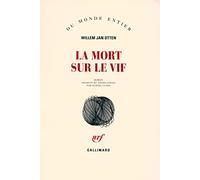 Willem Jan Otten – La mort sur le vif – Roman – Traduction Daniel Cunin – Broché (Gallimard)