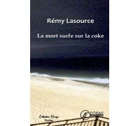 La mort surfe sur la Coke - Rémy Lasource - Ex Aequo - broché - Roman