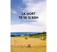 La mort te va si bien - Jean-Pierre Moalic - Trois Colonnes - broché - Roman