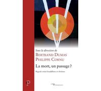 La mort, un passage ? Regards croisés bouddhistes et chrétiens - Bertrand Dumas - Cerf - broché - Essai