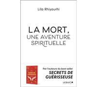 La Mort, une aventure spirituelle - Lila Rhiyourhi - Leduc S. - broché - Essai