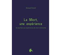 La Mort, une expérience Un psy face aux expériences de mort imminente - Renaud Evrard - Edul Univeau Lorraine - broché - Essai