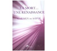 La mort... une renaissance - CARMEN de SAYVE - Ibacom - broché - Essai