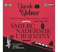La mort viendra le jour de mon anniversaire - Jacek Getner (Hörbuch auf Polnisch)