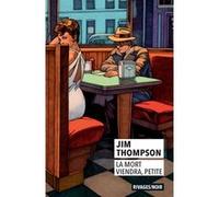 La Mort viendra, petite Jim Thompson (Auteur), Luc Chomant (Traduction), Eric Decouty (Préface)