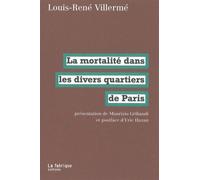 La Mortalité dans les divers quartiers de Paris - Louis René Villermé - La Fabrique Eds - broché - Etude