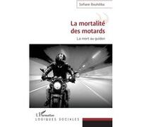 La mortalité des motards La mort au guidon - Sofiane Bouhdiba - L'harmattan - broché - Essai