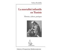La Mortalité Infantile En Tunisie - Histoire, Culture, Pratiques