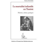 La Mortalité Infantile En Tunisie - Histoire, Culture, Pratiques