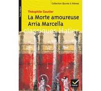 La Morte amoureuse, Arria Marcella Hélène Potelet (Collection dirigée par), Cécile de Cazanove (Auteur), Georges Decote (Collection dirigée par), Théophile Gautier (père) (Auteur)