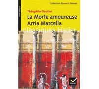 La Morte amoureuse, Arria Marcella Le thème du fantastique - Hélène Potelet - Hatier - Poche - Essai