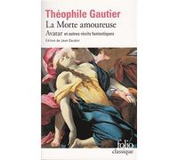 La Morte amoureuse - Avatar et autres récits fantastiques by Théophile Gautier (2002-12-08)