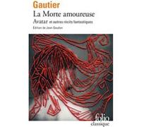 La Morte Amoureuse - Avatar - Le Chevalier Double - Et Autres Récits Fantastiques
