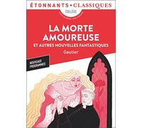 La Morte amoureuse Et autres nouvelles fantastiques - Théophile Gautier - Flammarion - Poche - Scolaire / Universitaire