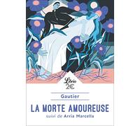 La Morte amoureuse: suivi de Arria Marcella