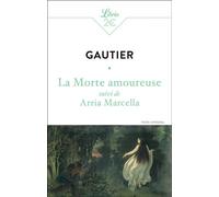 La Morte amoureuse Suivi de Arria Marcella - Théophile Gautier (père) - Librio - Poche - Nouvelles