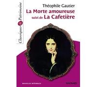 La Morte amoureuse suivi de La Cafetière - Classiques et Patrimoine