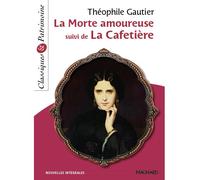La Morte amoureuse suivi de La Cafetière - Classiques et Patrimoine 2017 - Théophile Gautier (père) - Magnard - Poche - Scolaire / Universitaire
