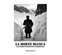 La Morte Bianca: La Guerra Di Ghiaccio: Marmolada