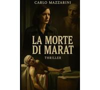 LA MORTE DI MARAT: Un nuovo omicidio riapre il caso del bagno di sangue della Rivoluzione Francese