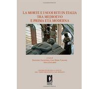 La morte e i suoi riti in Italia tra Medioevo e prima età moderna